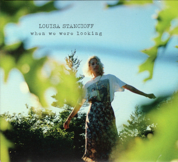 Louisa Stancioff : When We Were Looking (CD, Album)