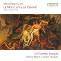 Marc'Antonio Ziani - Les Traversées Baroques, Etienne Meyer, Judith Pacquier : La Morte Vinta Sul Calvario (Sepolcro. Vienna, 1706) (CD, Album)
