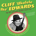 Cliff "Ukulele Ike" Edwards : All The Hits And More - 1924-40 (2xCD, Comp)