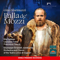 Gino Marinuzzi, Elia Fabbian, Leonardo Caimi, Francesca Tiburzi, Giuseppe Grazioli, Orchestra del Teatro Lirico di Cagliari And Coro del Teatro Lirico di Cagliari : Palla de' Mozzi (3xCD, Album)