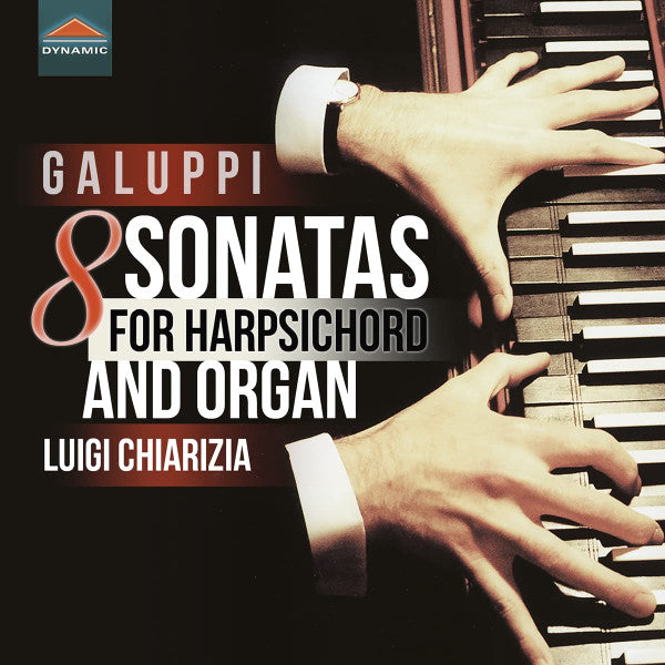 Baldassare Galuppi, Luigi Chiarizia : 8 Sonatas For Harpsichord And Organ (CD)