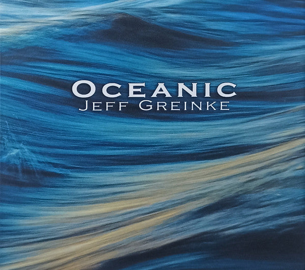 Jeff Greinke : Oceanic (CD, Album, Ltd)