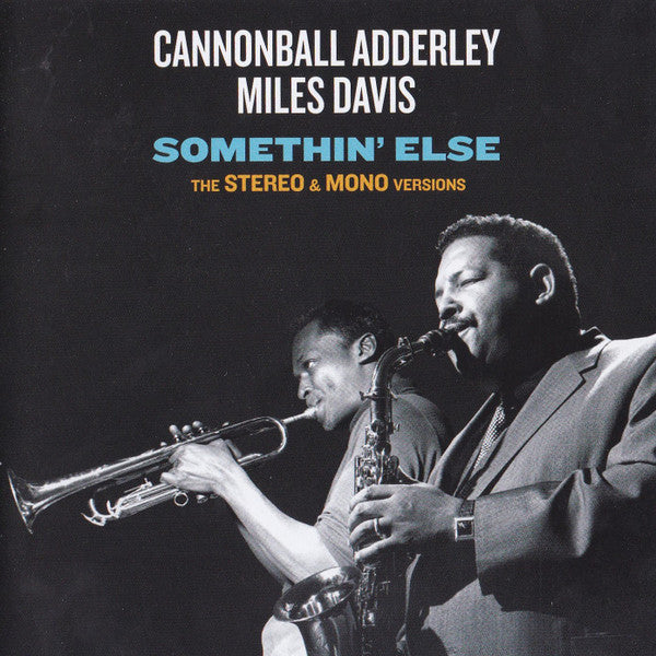 Cannonball Adderley & Miles Davis : Somethin' Else (The Stereo & Mono Versions) (CD, Album, RE, RM + CD, Album, Mono, RE, RM)