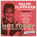 Ralph Flanagan And His Orchestra : HOT TODDY Hits & Selected Singles * 1946-56 (2xCDr, Comp)