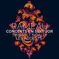 Jean-Philippe Rameau, Thibault Noally, Les Accents : Concerts En Sextuor (CD, Album)