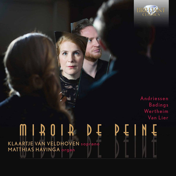 Hendrik Andriessen, Henk Badings, Rosy Wertheim, Bertus Van Lier, Klaartje Van Veldhoven, Matthias Havinga : Miroir De Peine (CD, Album)