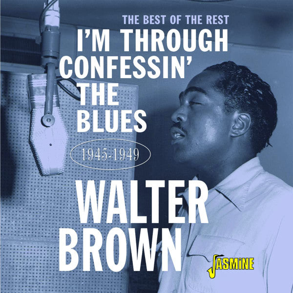 Walter Brown : I’m Confessin’ The Blues – The Best Of The Rest 1945-1949 (CD, Comp, Mono)