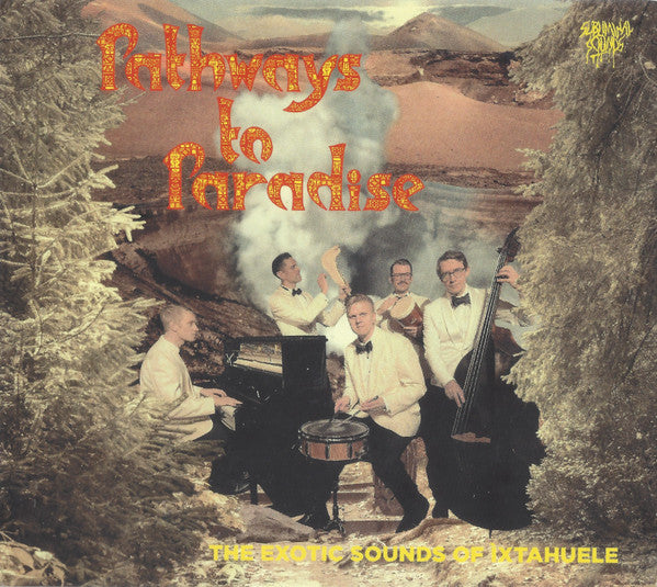 Ìxtahuele : Pathways To Paradise (CD, Album)