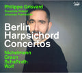 Philippe Grisvard, Ensemble Diderot, Johannes Pramsohler - Christoph Nichelmann, Carl Heinrich Graun, Christoph Schaffrath, Ernst Wilhelm Wolf : Berlin Harpsichord Concertos (CD, Album)