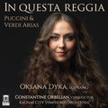 Oksana Dyka, Constantine Orbelian, Kauno Miesto Simfoninis Orkestras : In Questa Regina: Puccini & Verdi Arias (CD, Album)