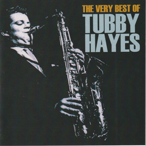 Tubby Hayes : The Very Best Of Tubby Hayes (CDr, Comp)