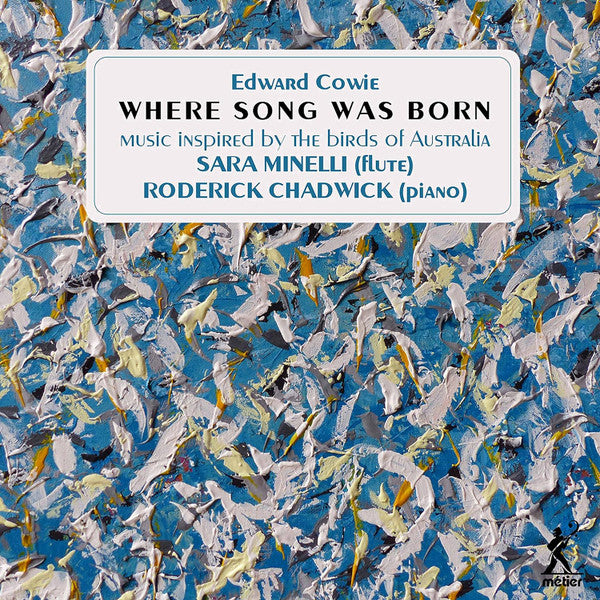 Edward Cowie, Sara Minelli, Roderick Chadwick : Where Song Was Born (CD, Album)