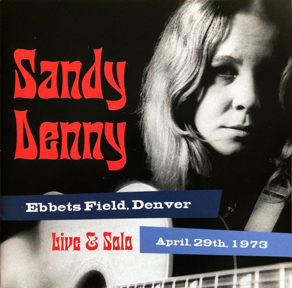 Sandy Denny : Live & Solo: Ebbets Field, Denver April 29th, 1973 (CD)