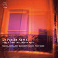 Nicholas Mulroy, Elizabeth Kenny, Toby Carr : De Pasión Mortal – Songs From Two Golden Ages (CD, Album)