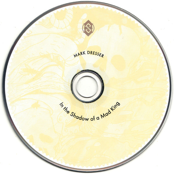 Mark Dresser : In The Shadow Of A Mad King (CD, Album)
