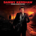 Sammy Kershaw : Cross Road Blues (CD, Album, Dig)