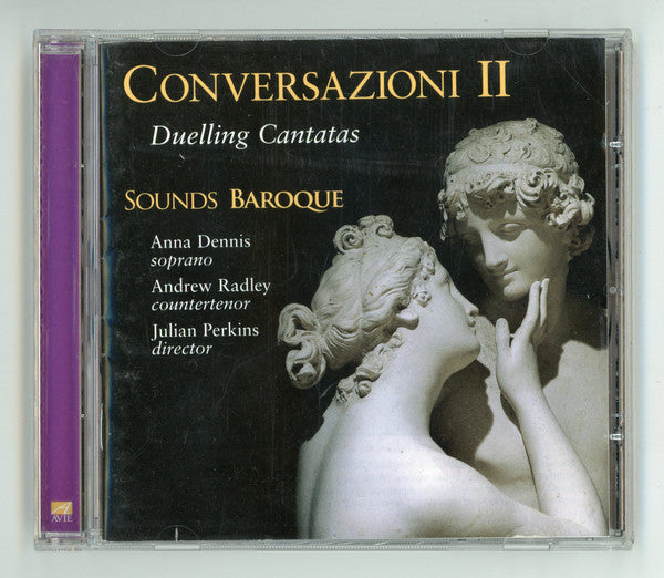Anna Dennis (2), Andrew Radley (2), Sounds Baroque, Julian Perkins : Conversazioni II - Duelling Cantatas (CD)