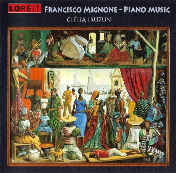 Francisco Mignone, Clélia Iruzun : Francisco Mignone - Piano Music (CD, Album)