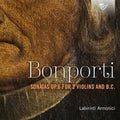 Francesco Antonio Bonporti - Labirinti Armonici : Sonatas Op.6 For 2 Violins And B.C. (CD, Album)