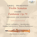 Edvard Grieg · Sergei Prokofiev · Gabriel Fauré - Duo Laterza - Bandiera : Giuseppe Laterza (2) · Francesca Bandiera : Violin Sonatas • Fantaisie Op.79 (Arranged For Saxophone) (CD, Album)