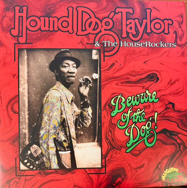 Hound Dog Taylor & The House Rockers : Beware Of The Dog! (LP, Album, RE)