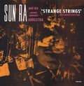 The Sun Ra Arkestra : Strange Strings [Expanded Edition] (2xLP, Mono, RM)