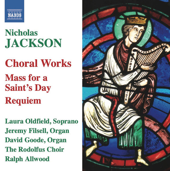 Nicholas Jackson, Laura Oldfield, Jeremy Filsell, David Goode, The Rodolfus Choir, Ralph Allwood : Choral Works: Mass For A Saint's Day / Requiem (CD, Album)