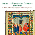 La Morra, Theatro Dei Cervelli, Francesco Corti : Music In Golden-Age Florence 1250–1750 (2xCD, Album)