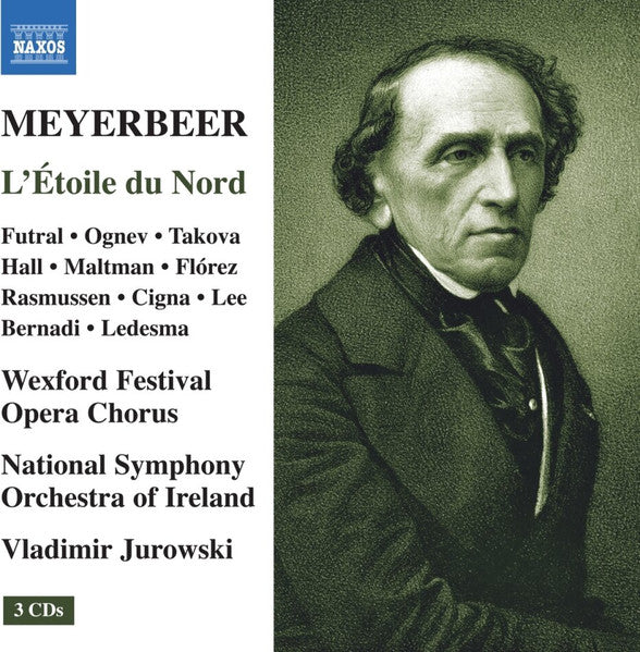 Giacomo Meyerbeer, Elizabeth Futral •  Vladimir Ognev •  Darina Takova, Aled Hall •  Christopher Maltman •  Juan Diego Florez, Agnete Munk Rasmussen •  Patrizia Cigna •  Robert Lee (44), Fernand Bernardi •  Luis Ledesma, Wexford Festival Opera Chorus, Nat : L'Étoile Du Nord (3xCD, Album, RE)
