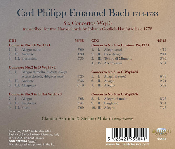 Carl Philipp Emanuel Bach, Johann Gottlieb Haußstädler - Claudio Astronio & Stefano Molardi : Six Concertos Wq43 Transcribed For 2 Harpsichords (2xCD, Album)