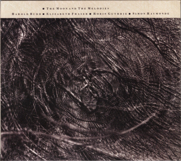 Harold Budd • Elizabeth Fraser • Robin Guthrie • Simon Raymonde : The Moon And The Melodies (CD, Album, RE, RM)