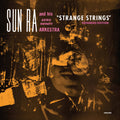 The Sun Ra Arkestra : Strange Strings (Expanded Edition) (CD, Album, Mono, Dlx, RE, RM)