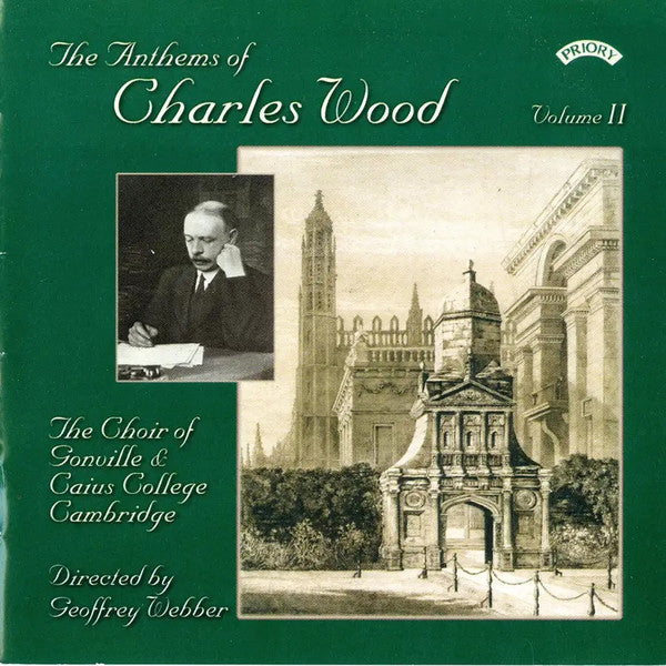 Charles Wood (4), The Choir Of Gonville & Caius College, Geoffrey Webber : The Anthems Of Charles Wood, Volume 2 (CD)
