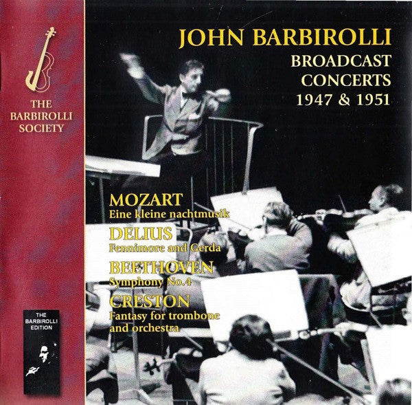 Sir John Barbirolli, Hallé Orchestra, Maisie Ringham : Broadcast Concerts 1947 & 1951. Mozart: Eine Kleine Nachtmusik / Delius: Fennimore And Gerda / Beethoven: Symphony No.4 / Creston: Fantasy For Trombone And Orchestra (CDr, Comp, Mono, RM)