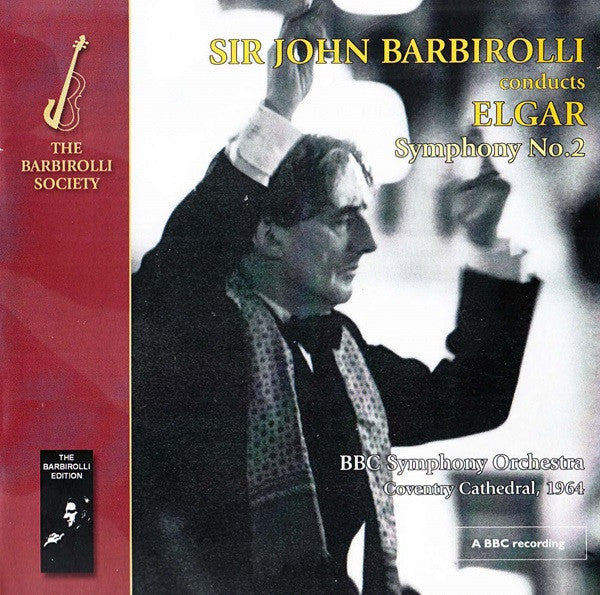Sir John Barbirolli, BBC Symphony Orchestra : Elgar: Symphony No.2 (Coventry Cathedral, 20 May 1964) (CDr, Album, Mono)