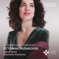 Lamia Yared, Ensemble Oraciones : Ottoman Splendours (Lumières Ottomanes) (CD, Album)