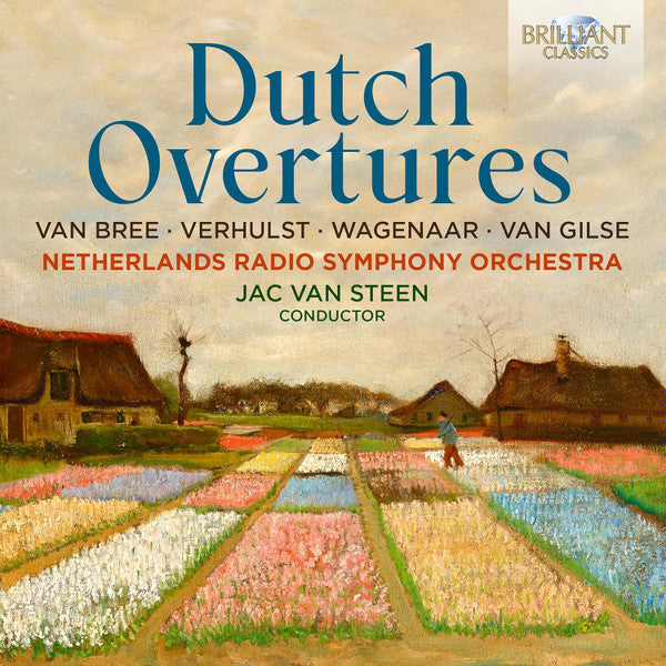 Johannes Van Bree • Johannes Verhulst • Johan Wagenaar • Jan Van Gilse - Netherlands Radio Symphony Orchestra, Jac van Steen : Dutch Overtures (CD, Album, RE)