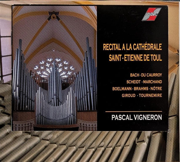 Pascal Vigneron : Recital À La Cathédrale Saint-Étienne De Toul (CD)