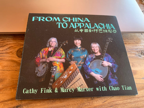 Cathy Fink & Marcy Marxer With Chao Tian : From China To Appalachia (CD, Album)