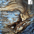 Fidelio Trio & Friends - Xiaogang Ye : Chamber Music (CD, Album)