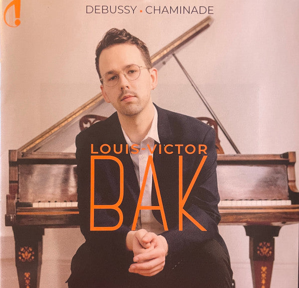 Claude Debussy . Cécile Chaminade, Louis-Victor Bak : Debussy . Chaminade (CD)