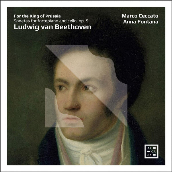 Ludwig van Beethoven - Marco Ceccato, Anna Fontana : For The King Of Prussia: Sonatas For Fortepiano And Cello, Op. 5 (CD, Album)