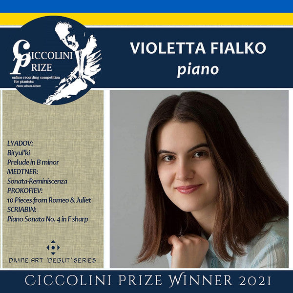Violetta Fialko, Anatoly Liadov, Nikolai Medtner, Sergei Prokofiev, Alexander Scriabin : Ciccolini Prize Winner 2021 (CD)