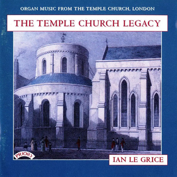 Ian Le Grice : The Temple Church Legacy: Organ Music From The Temple Church (CD)