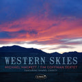 Michael Hackett (3) / Tim Coffman Sextet Featuring Sharel Cassity : Western Skies (CD)