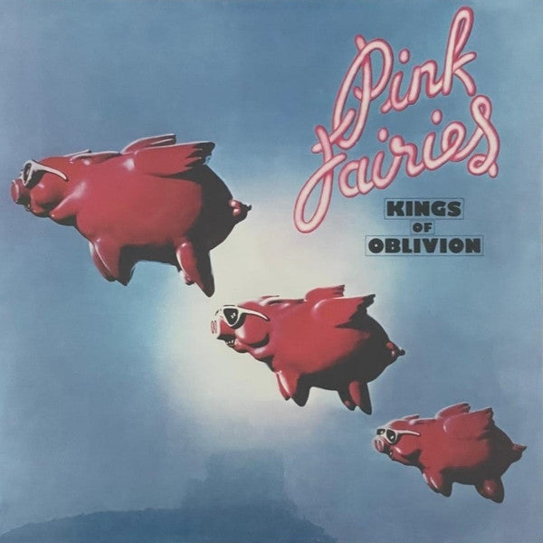 The Pink Fairies : Kings Of Oblivion (LP, Album, RE, Pin)