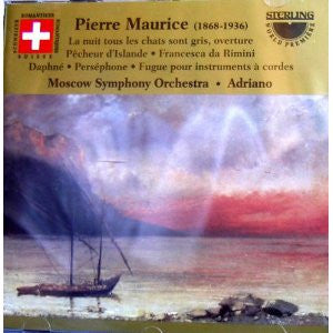 Pierre Maurice : La Nuit Tous Les Chats Son Gris Overture; Pêcheur D'Islande; Francesca Da Rimini (CD)