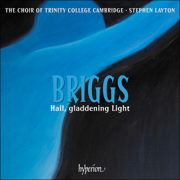 David Briggs (5), The Choir Of Trinity College, Cambridge, Stephen Layton : Hail, Gladdening Light & Other Works (CD, Album)