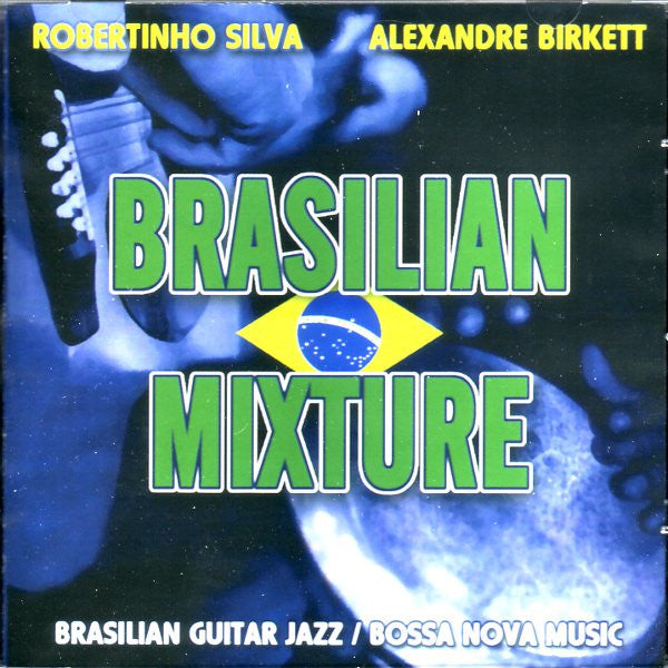 Robertinho Silva & Alexandre Birkett : Brasilian Mixture (CD, Album)