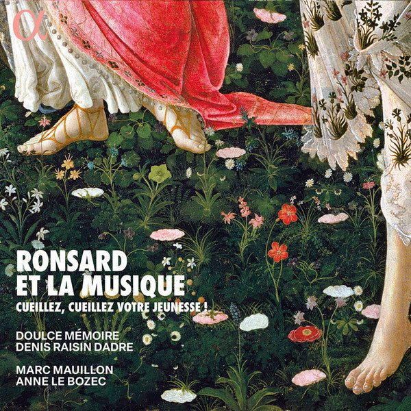 Doulce Mémoire, Denis Raisin-Dadre / Marc Mauillon, Anne Le Bozec : Ronsard Et La Musique – Cueillez, Cueillez Votre Jeunesse ! (2xCD, Album)
